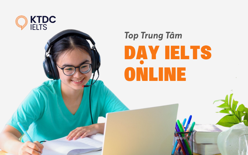 Top các trung tâm luyện thi IELTS Online uy tín chất lượng