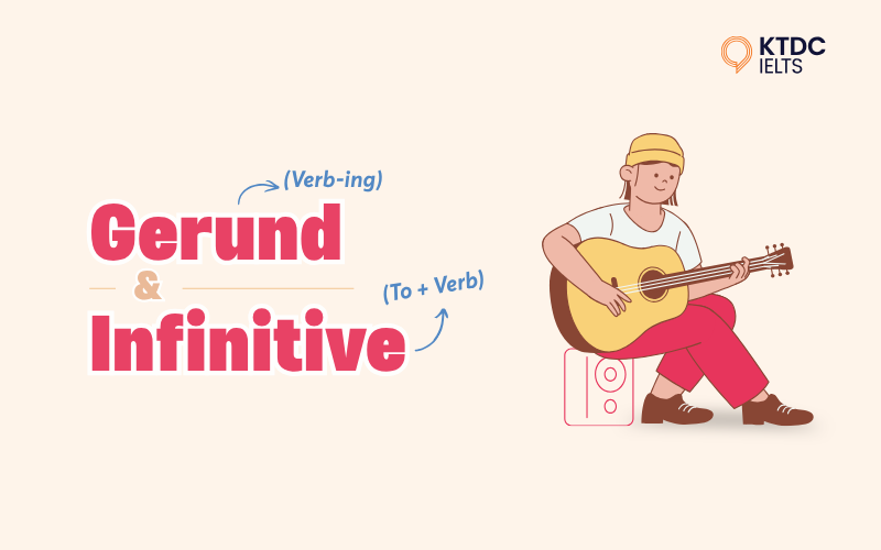 Phân biệt Gerund và Infinitive trong IELTS